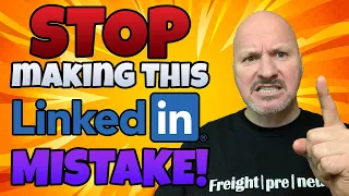 Freight Broker Training: Wonder Why Your NOT Getting Shippers w/ LinkedIn? STOP Making this Mistake!