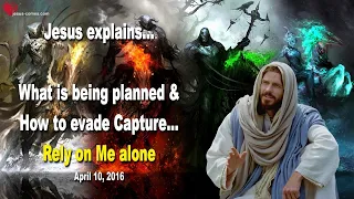 Rhema May 19, 2024 ❤️ What is being planned & How to evade Capture… Rely on Me alone!... Jesus warns