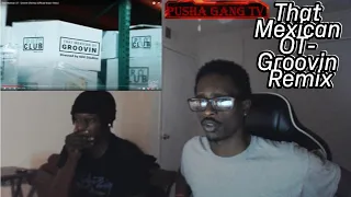 That Mexican OT - Groovin Remix (Live Reaction!!)