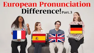 British, French, German, Spanish, Pronunciation Differences!! part 3