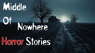 Middle of Nowhere Horror Stories