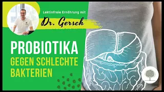 Welche Probiotika helfen gegen meine schlechten Bakterien im Darm und gegen Candida?