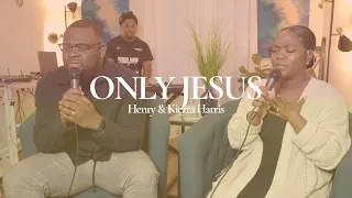 Only Jesus - Housefires | Henry & Kierra Harris Cover