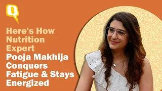 Partner | Here's How Nutrition Expert Pooja Makhija Conquers Fatigue & Stays Energized | The Quint