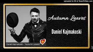 Autumn Leaves - Daniel Kajmakoski