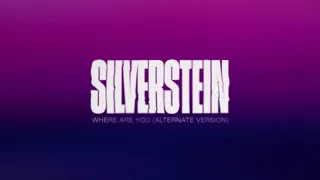 Silverstein - Where Are You [Alternate Version]