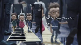 AJR - 100 Bad Days (Clean Edit)