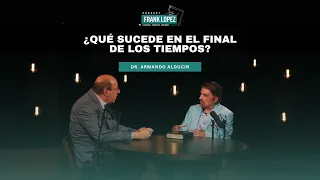 ¿Qué sucede en el final de los tiempos? | Armando Alducin