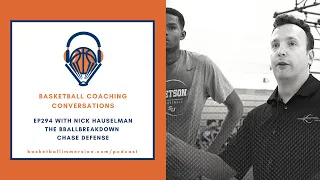 The Basketball Podcast: EP294 with BBallbreakdown Coach Nick on the Chase Defense