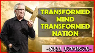 Bill Johnson Sermons [June 25, 2021] | God Of Transformation Transformed Mind Transformed Nation