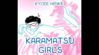 KARAMATSU GIRLS  - Kylee Henke