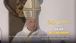 52. Nemzetközi Eucharisztikus Kongresszus nyitó szentmise – 210905