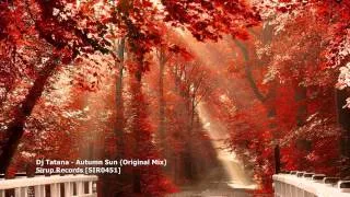 Dj Tatana - Autumn Sun (Original Mix)[SIR0451][TBT019]