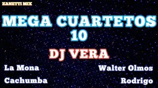 Mega Cuartetos 10 dj Vera (La Mona, Cachumba, Walter Olmos, Rodrigo) -Zanetti Mix-