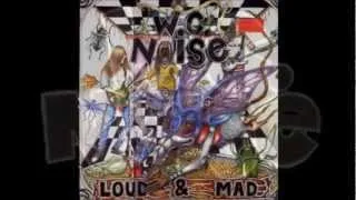 W.C. Noise - Loud & Mad [Full Album]