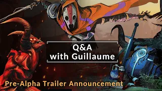 Q&A with Guillaume - Pre-Alpha Trailer Announcement