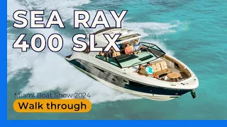 Sea Ray SLX 400 Walk through - Miami Boat Show 2024