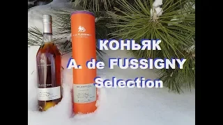 Коньяк  A. de FUSSIGNY Selection, обзор и дегустация