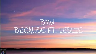 BMW- BECAUSE FT LESLIE (LYRICS)(ANG HILING DI MALAGOT NA MASILIP SA LOOB SA LOOB NG AKING BMW SEDAN)