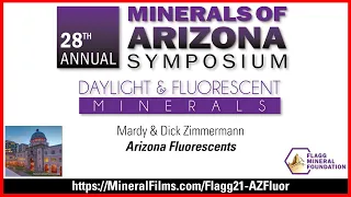 Flagg Mineral Foundation - 2021 Symposium - Mardy & Dick Zimmermann - Arizona Fluorescents