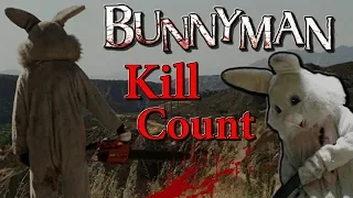 Bunnyman (2011) - Kill Count