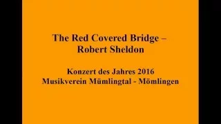 The Red Covered Bridge - Robert Sheldon MVM