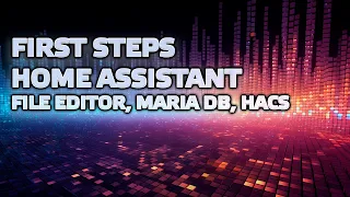 Home Assistant - первые настройки, File Editor, Maria DB, HACS - октябрь 2023