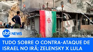 🔴Brasil Agora: Tudo sobre o contra-ataque de Israel no Irã; Zelensky x Lula #noticiasdehoje #guerra