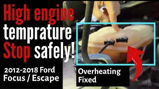 Fixing Ford Focus & Escape overheating problem - “High engine temperature. Stop safely.” Warning PT2