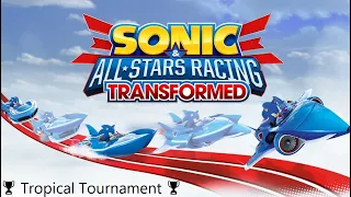 Sonic & All-Stars Racing Transformed - 🏆🌴 Tropical Tournament 🌴🏆