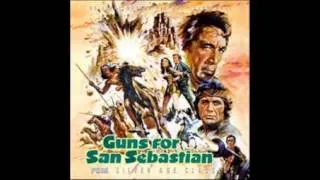 Ennio Morricone: Guns For San Sebastian (Overture)