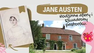 Jane Austen i jej liczna rodzina. Szwadrony pastorów, finansowe perturbacje, duma i uprzedzenie.