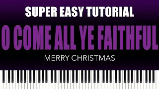 O Come All Ye Faithful | SUPER EASY Piano Tutorial