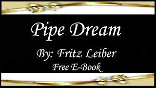 Pipe Dream | Audiobooks | Books | Free E-Books