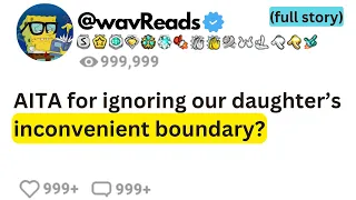 (Full Story) AITA for ignoring our daughter’s inconvenient boundary?