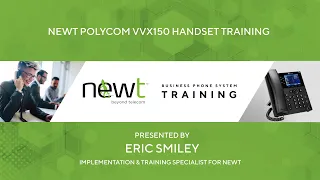 NEWT VVX150 Handset Training