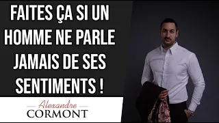 Comment le faire parler de ses sentiments ?