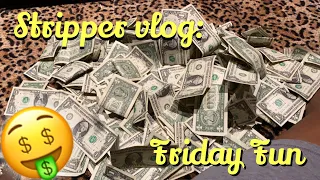 STRIPPER VLOG : FRIDAY MONEY