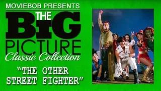 Big Picture Classic - "THE OTHER STREET FIGHTER"