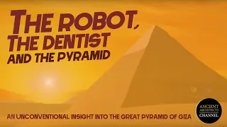 The Robot, The Dentist and the Pyramid: Ancient Egypt Documentary (2020) | Ancient Architects