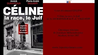 Louis-Ferdinand CÉLINE par A. DURAFFOUR & P.-A. TAGUIEFF (2017)