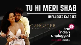 Tu Hi Meri Shab | Unplugged Karaoke  - The Indian Unplugged Karaoke