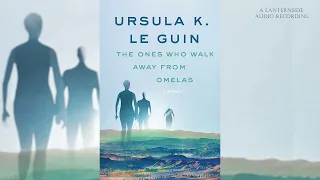 The Ones Who Walk Away From Omelas. By Ursula Le Guin. Short story