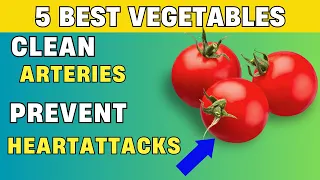 TOP 5 Best Vegetables To Clean Arteries and Prevent Heart Attacks & Stroke | Christiansen Felix