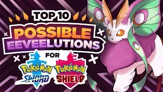 Top 10 Possible NEW EEVEELUTIONS For Pokemon Sword And Shield ⚔️🛡️