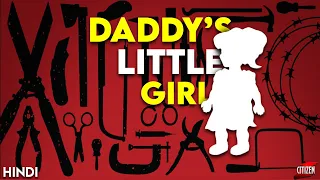 Daddy's Little Girl (2012) Story Explained | Hindi | Revenge Thriller !!