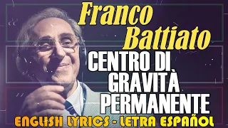 CENTRO DI GRAVITÀ PERMANENTE - Franco Battiato 1981 (Letra Español, English Lyrics, Testo italiano)