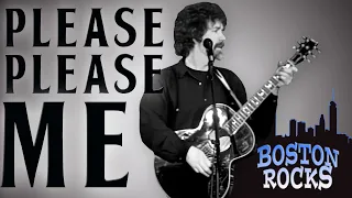 Please, Please Me - BeatleJuice - Brad Delp - Boston Rocks!