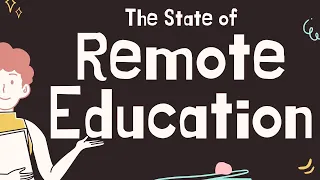 The State of Remote Education