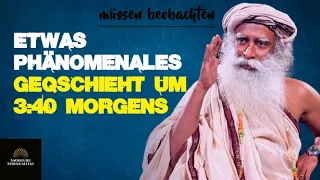 SADHGURU - Was passiert um 3 Uhr morgens? | Something Phenomenal Happens at 3.40 am